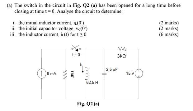 Solved (a) The switch in the circuit in Fig. Q2 (a) has been | Chegg.com