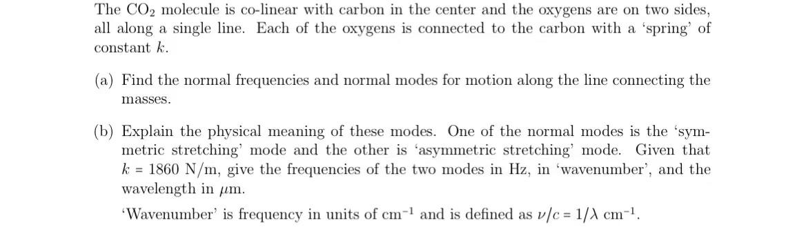 Solved The CO2 molecule is co-linear with carbon in the | Chegg.com