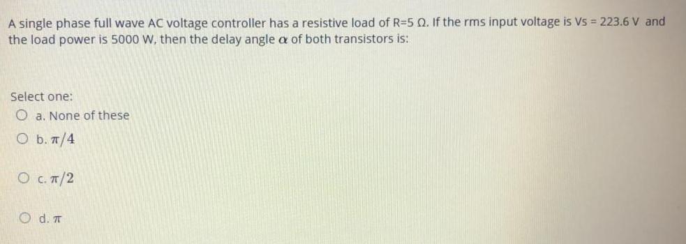 Solved A single phase full wave AC voltage controller has a | Chegg.com