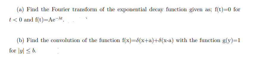 Solved (a) ﻿Find the Fourier transform of the exponential | Chegg.com