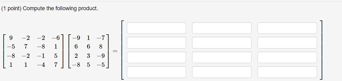 Solved (1 point) Compute the following product. | Chegg.com