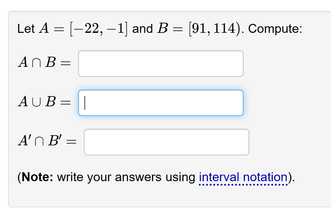 Solved Let A=[−22,−1] And B=[91,114). Compute: A∩B= A∪B= | Chegg.com