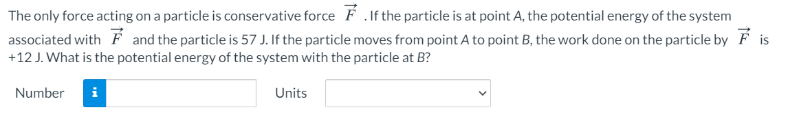 Solved The Only Force Acting On A Particle Is Conservative | Chegg.com