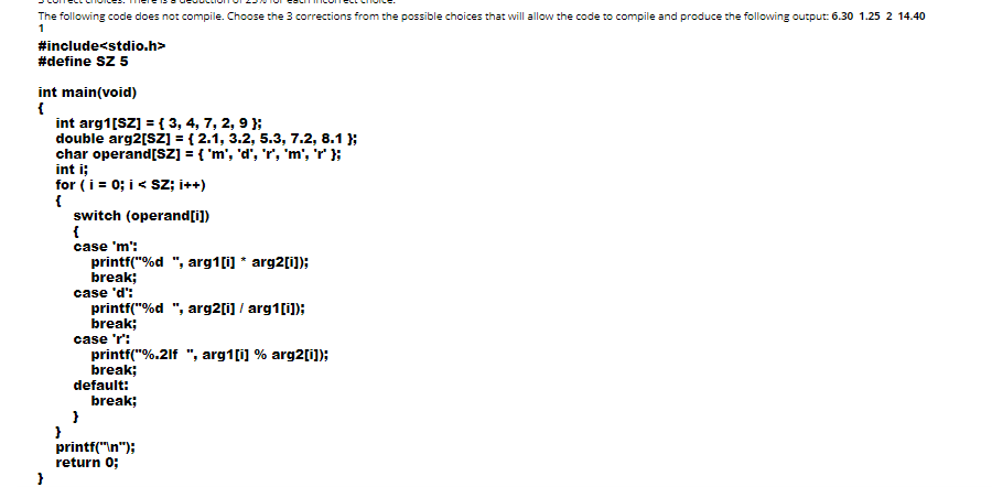 Solved 1 The following code does not compile. Choose the 3 | Chegg.com