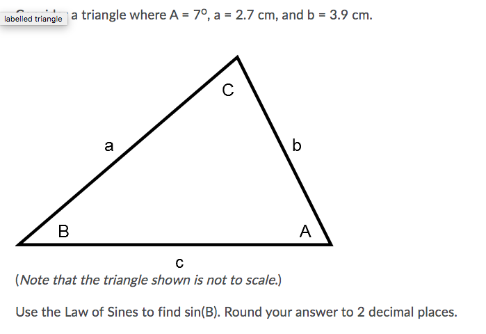 Solved labelled triangle a triangle where A = 7°, a = 2.7 | Chegg.com