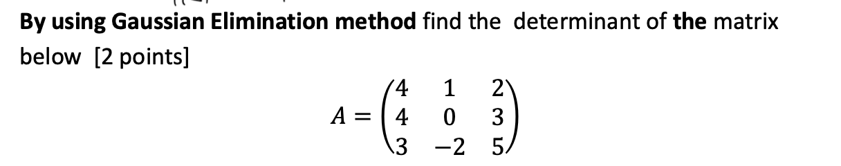 Solved By using Gaussian Elimination method find the | Chegg.com