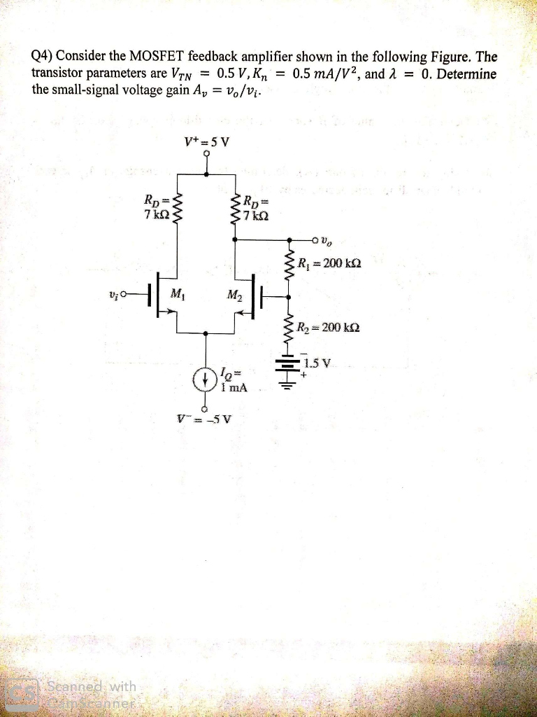 Solved Q4) Consider the MOSFET feedback amplifier shown in | Chegg.com