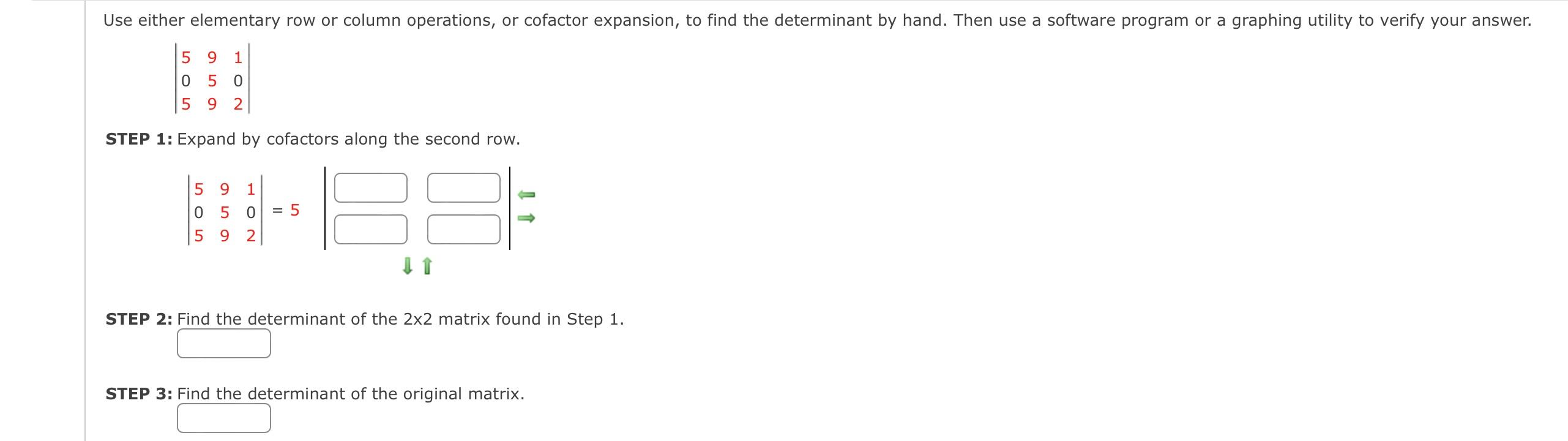 Solved 505959102 STEP 1 Expand by cofactors along the