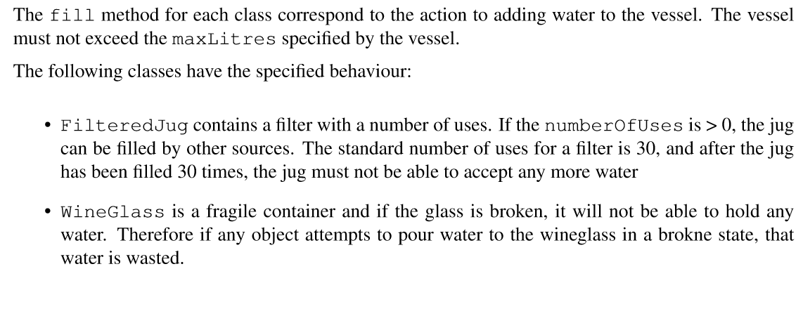 The fill method for each class correspond to the action to adding water to the vessel. The vessel must not exceed the maxLitr