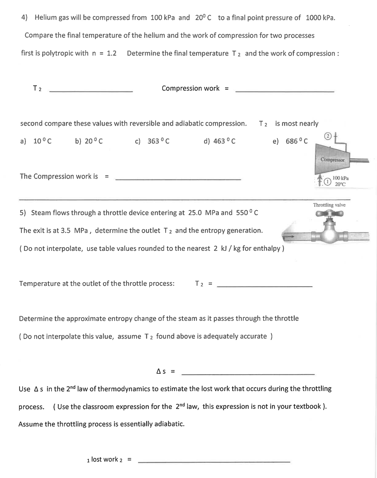 Solved 4) Helium gas will be compressed from 100kPa and 20∘C | Chegg.com