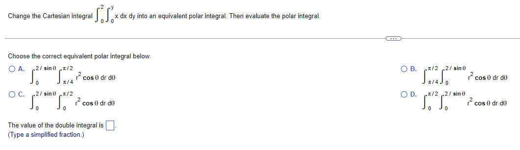 Change the Cartesian integral \( \int_{0}^{2} \int_{0}^{y} x d x \) dy into an equivalent polar integral. Then evaluate the p