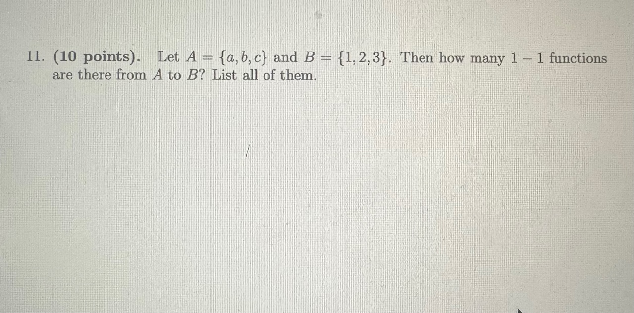 11. (10 Points). Let A={a,b,c} And B={1,2,3}. Then | Chegg.com