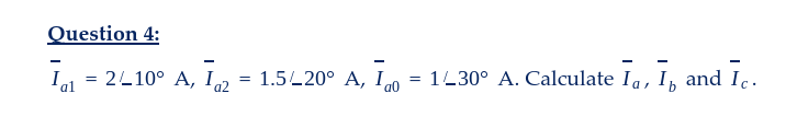 Solved Question 4 2 10° A, I 130° A. Calculate Ia, I and Ic. | Chegg.com