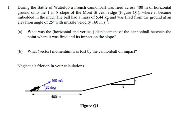 Solved 1 During the Battle of Waterloo a French cannonball | Chegg.com