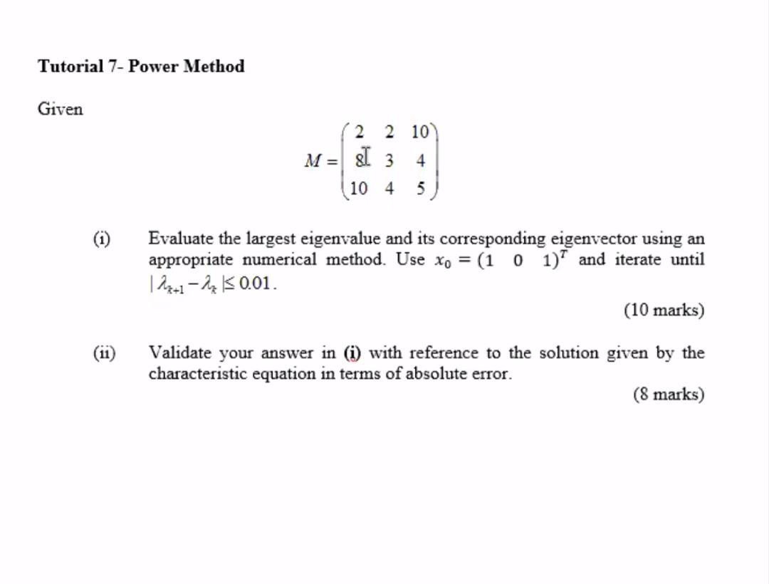 Solved Tutorial 7- Power Method Given 2 2 10 M=&I 3 4 (10 4 | Chegg.com