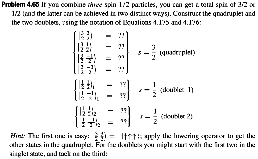 Solved Problem 4.65 If you combine three spin1/2 particles,