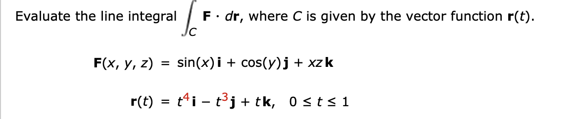 Solved Evaluate the line integral ∫CF⋅dr, where C is given | Chegg.com