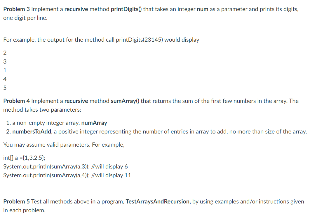 Solved Problem 3 Implement a recursive method printDigits() | Chegg.com