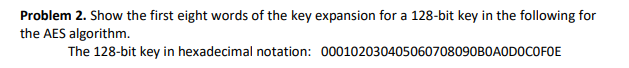 Solved Problem 2. Show the first eight words of the key | Chegg.com