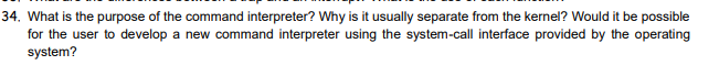 Solved 34 What Is The Purpose Of The Command Interpreter Chegg