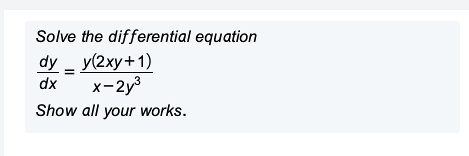 Solved Solve the differential equation dy _ y(2xy+1) dx | Chegg.com