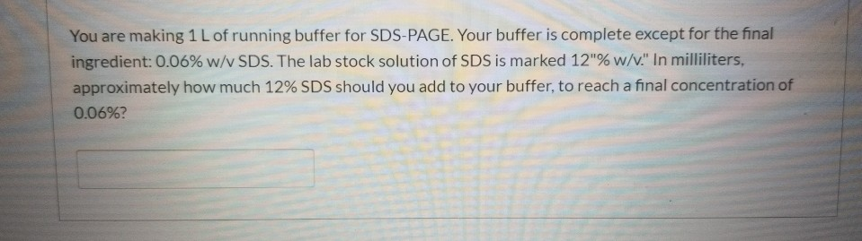 Solved You are making 1 L of running buffer for SDS-PAGE. | Chegg.com