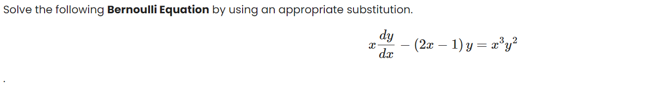 Solved Solve the following Bernoulli Equation by using an | Chegg.com
