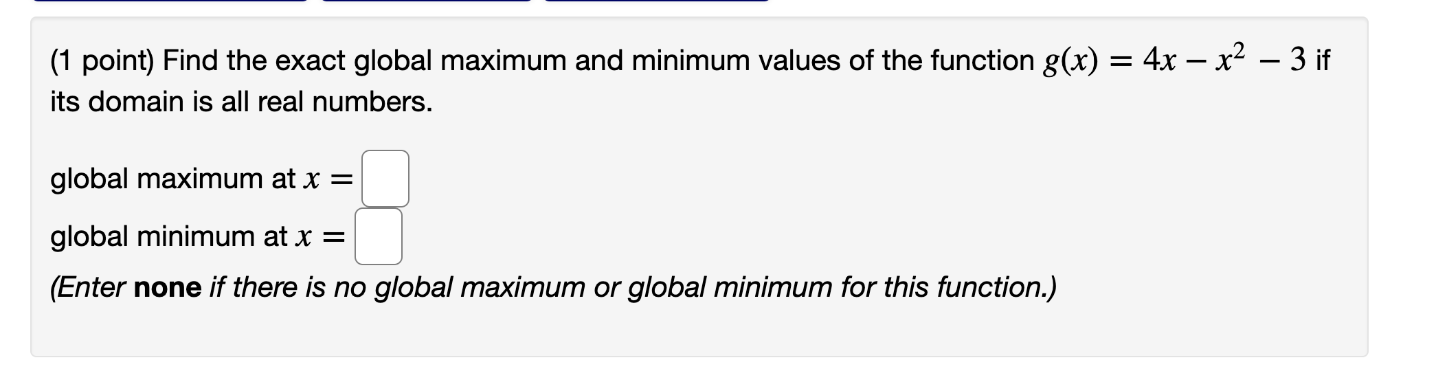 Solved (1 point) Find the exact global maximum and minimum | Chegg.com