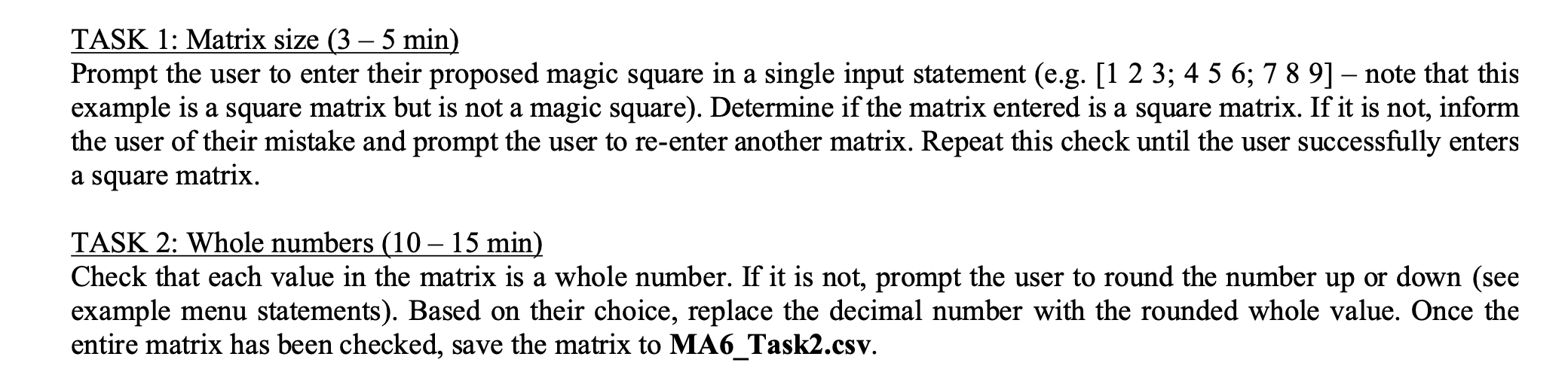 Solved \&Task 1 mat=input('Enter propsed magic square ');