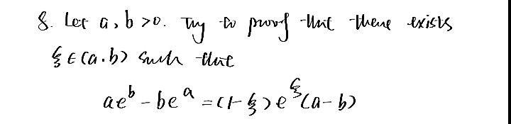 Solved 8. Ler a,b>0. Tny to prove that thene exists | Chegg.com