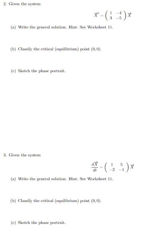 Solved 2. Given the system ' = (%) : (a) Write the general | Chegg.com