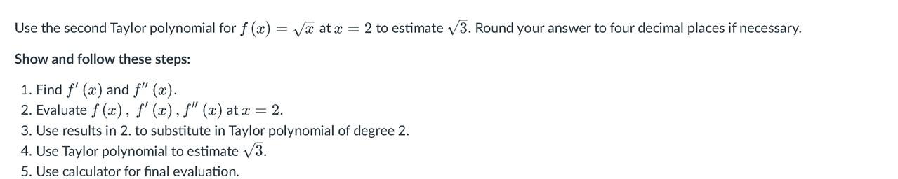 Solved Use the second Taylor polynomial for f (x) = V at x = | Chegg.com