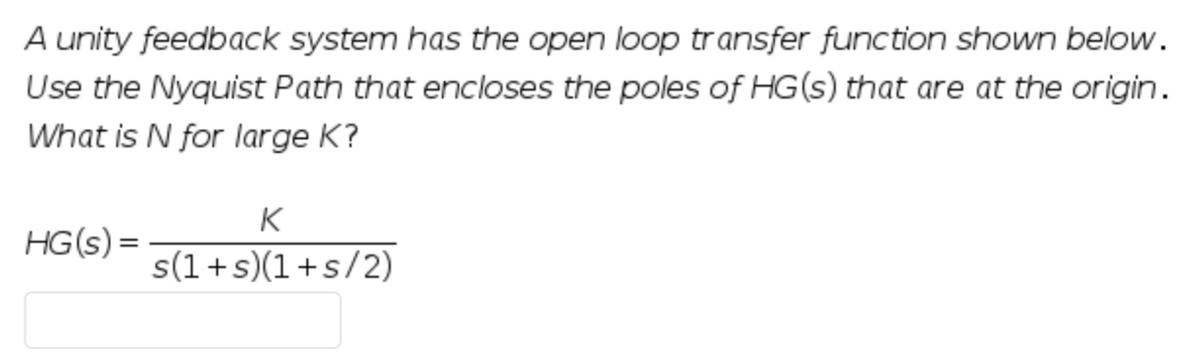 Solved A unity feedback system has the open loop transfer | Chegg.com