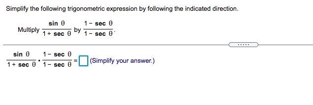Solved Simplify the following trigonometric expression by | Chegg.com