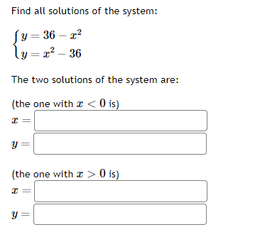 Solved Find All Solutions Of The System:y=36-x2y=x2-36The | Chegg.com