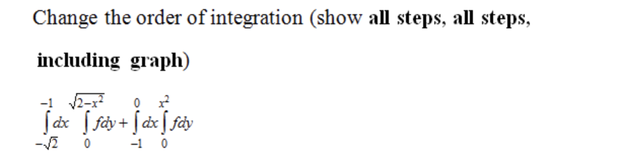Solved Change the order of integration (show all steps, all | Chegg.com