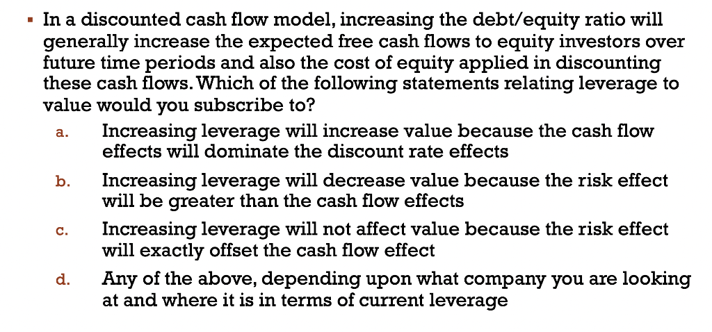 Solved - In A Discounted Cash Flow Model, Increasing The | Chegg.com