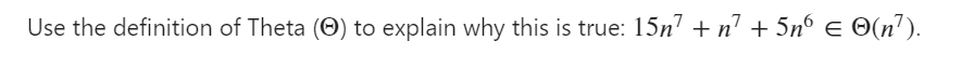 Solved Use the definition of Theta (Θ) to explain why this | Chegg.com