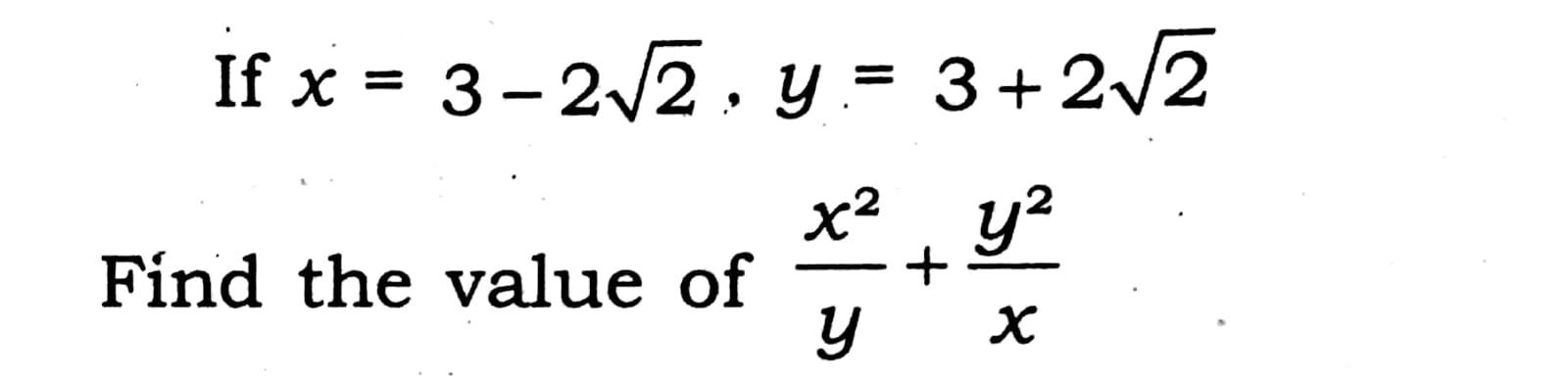 If x = 3-212. y = 3+272 x2 y? Find the value of + y х _y *