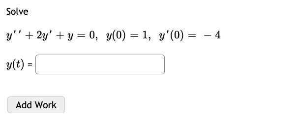 Solved Solve y" + 2y' + y = 0, y(0) = 1, y'(0) = ' = - 4 | Chegg.com