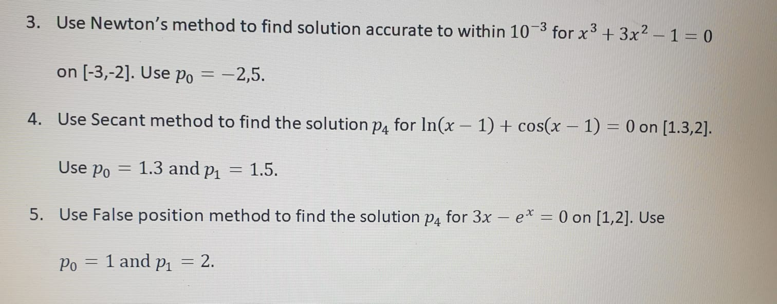 Solved 3. Use Newton's method to find solution accurate to | Chegg.com