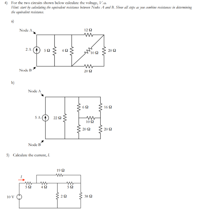 Solved 4) For the two circuits shown below calculate the | Chegg.com