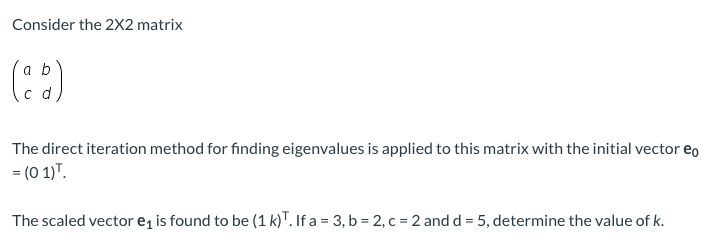 Solved Consider the 2X2 matrix a b d The direct iteration | Chegg.com
