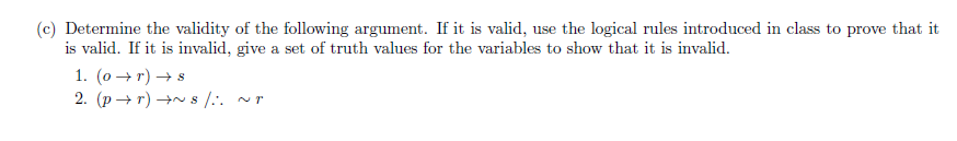 Solved (c) Determine The Validity Of The Following Argument. | Chegg.com