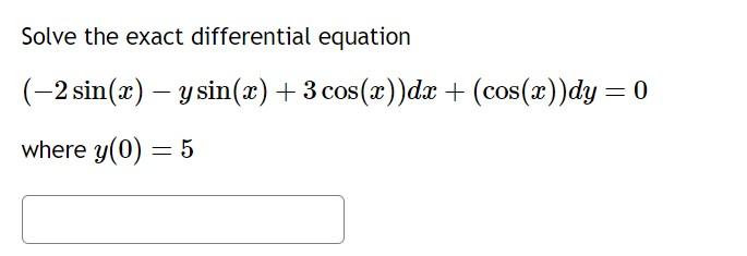 Solved Solve the exact differential equation | Chegg.com