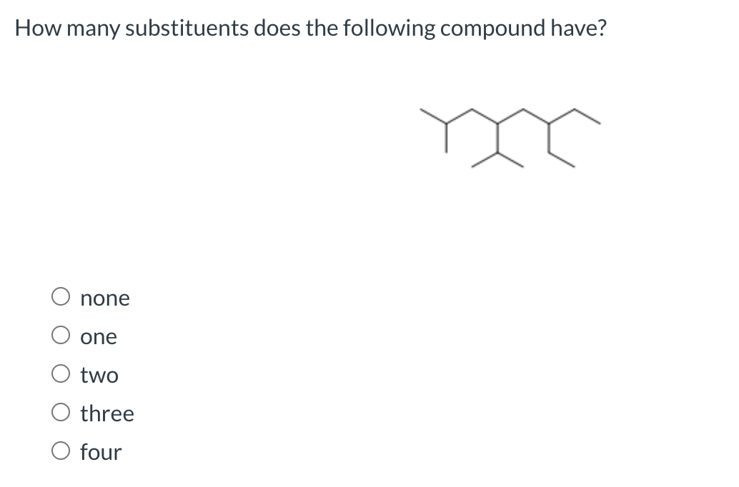 Solved How Many Substituents Does The Following Compound Chegg Com