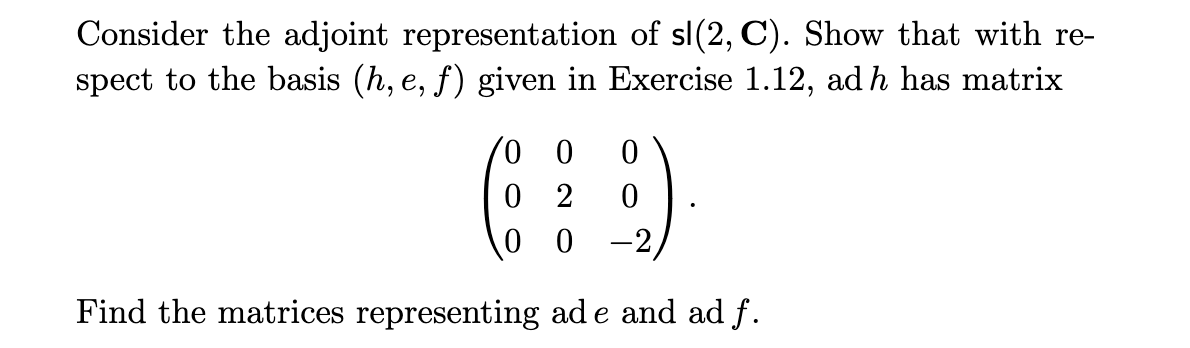 Solved Consider the adjoint representation of sl(2,C). Show | Chegg.com