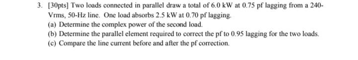 Solved 3. [30pts] Two loads connected in parallel draw a | Chegg.com