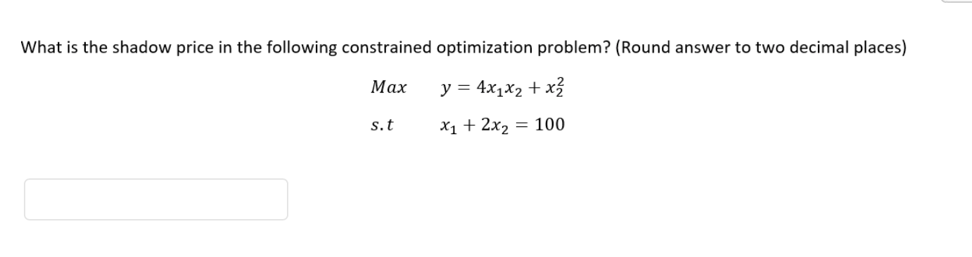 Solved What is the shadow price in the following constrained | Chegg.com