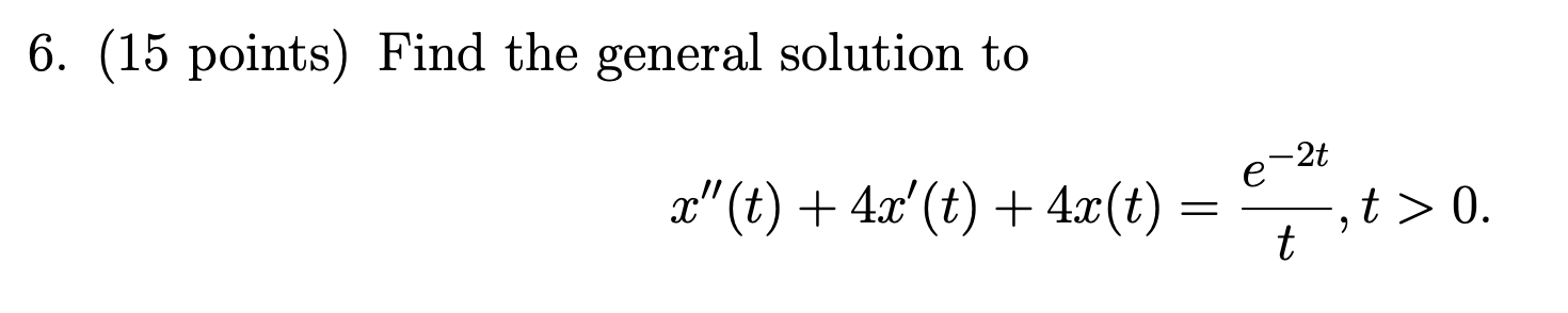 Solved 6. (15 Points) Find The General Solution To 